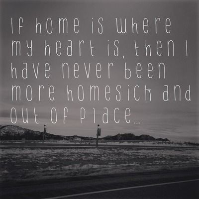 I'm so homesick :/ Widow Warriors, Homesick Quotes, Legends Quotes, Legend Quotes, Heart Quote, Home Quote, Missing Home, Camping Quotes, Lovely Quote