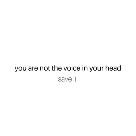 you are not the voice in your head Voices In My Head Quotes, Head Quotes, Lost Quotes, The Last Word, Black Wolf, In My Head, Your Voice, Your Head, The Voice