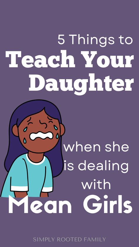 helping your daughter deal with mean girls Dealing With Mean Girls At School, How To Be A Good Daughter Tips, The Angry Daughter, A Daughter Should Not Have To Beg, Unhealthy Mother Daughter Relationships, Parenting Girls, Positive Parenting Solutions, Parenting Knowledge, Affirmations For Kids