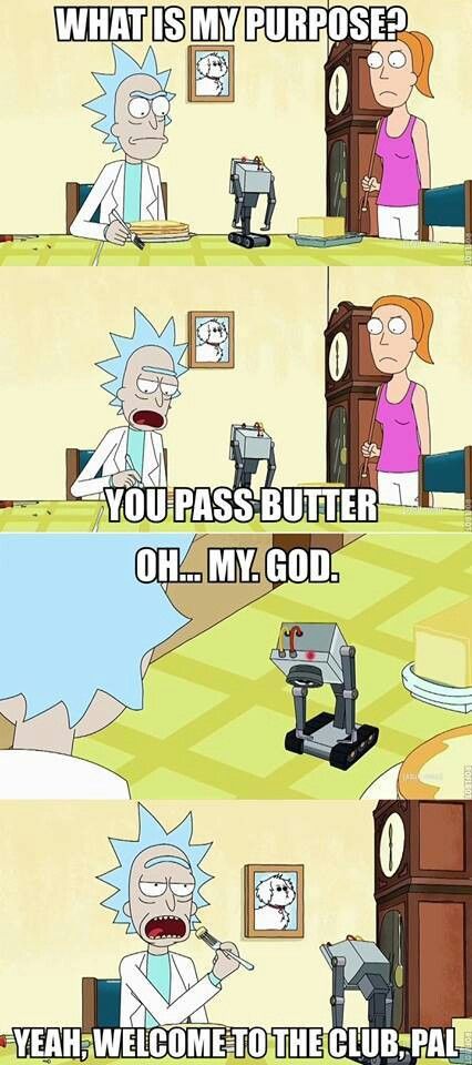 Rick and Morty What Is My Purpose, Rick And Morty Quotes, Get Schwifty, Wubba Lubba Dub Dub, My Purpose, Rick Sanchez, Rick Y Morty, Movies And Series, Adult Swim