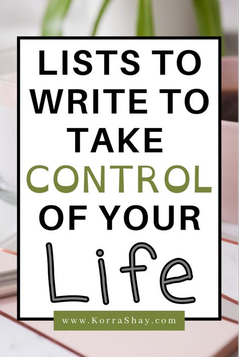 Lists To Write, Organizing Time Management, Take Control Of Your Life, Life Binder, Writing Lists, Organizing Time, Get Your Life, Life Plan, Lists To Make