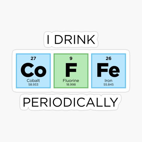 Chemical Logo, Chemistry Stickers, Coffee Chemistry, Dental Stickers, Funny Stick Figures, Chemistry Classroom, Chemistry Humor, Table Of Elements, Science Stickers