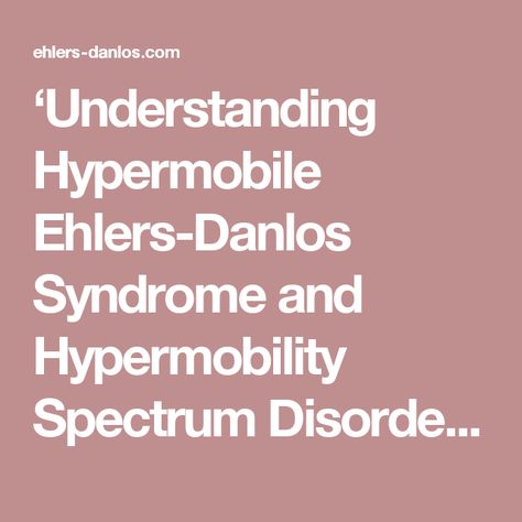 ‘Understanding Hypermobile Ehlers-Danlos Syndrome and Hypermobility Spectrum Disorder', a new book by Claire Smith | The Ehlers Danlos Society : The Ehlers Danlos Society Ehlers Danlos Syndrome Types, Ehlers Danlos Syndrome Symptoms, Ehlers Danlos Syndrome Hypermobility, Ehlers Danlos Syndrome Awareness, Musculoskeletal Pain, Cohort Study, Ehlers Danlos, Ehlers Danlos Syndrome, Spectrum Disorder