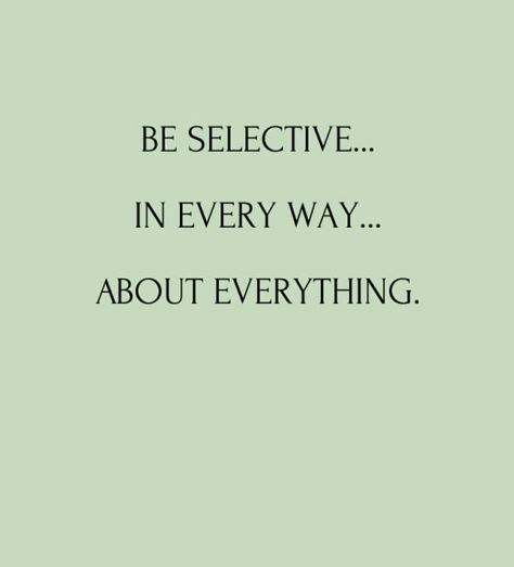 Be Selective In Every Way About Everything. Be Selective, Insta Bio Quotes, Spending Time With You, Insta Bio, Bio Quotes, Abundant Life, One Plus, Entrepreneur Success, Business School