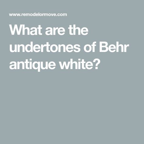 What are the undertones of Behr antique white? Behr Antique White Paint, Antique White Behr Paint, Behr Antique White Walls, Antique White Behr, Behr Antique White, Antique White Paint, Antique White Kitchen Cabinets, Antique White Cabinets, Antique White Paints