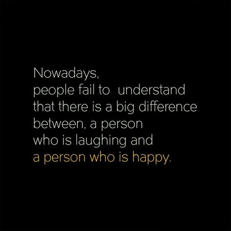 Nowadays, people fail to understand the difference between a person being happy and a person who just pretend to be happy.. ❣ Pretending Quotes, Pretending To Be Happy, Being Happy, Just Pretend, To Be Happy, Im Happy, Happy Quotes, Strong Women, Be Happy