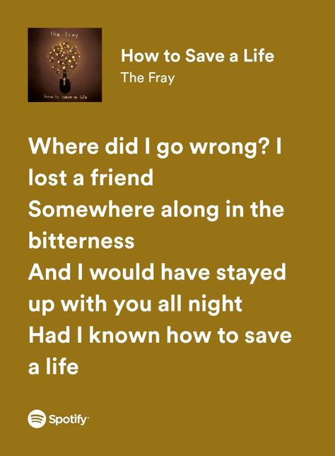 How To Save A Life The Fray Tattoo, The Fray Aesthetic, How To Save A Life The Fray, How To Save A Life Lyrics, How To Write Songs Lyrics, How To Write Your Own Song Lyrics, Moye Moye, How To Write Song Lyrics Tips, The Fray Lyrics