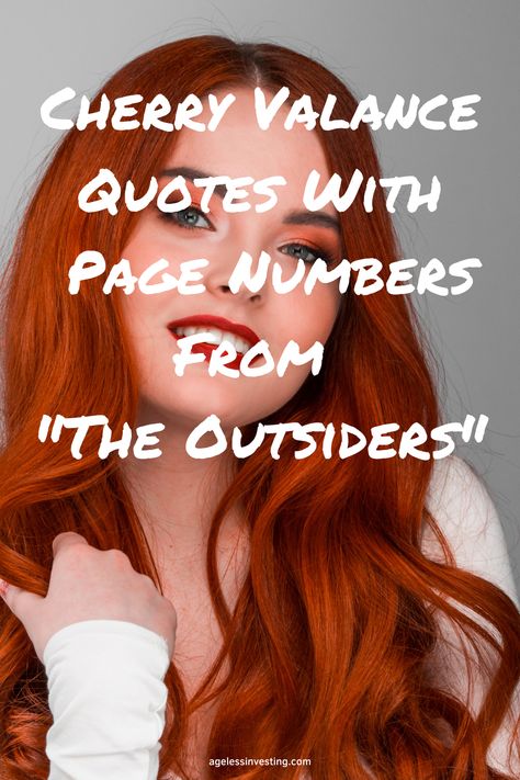 A picture of a smiling beautiful young woman with red hair, with the text overlay:"Cherry Valance Quotes With Page Numbers From The Outsiders" Cherry Outsiders, Outsiders Cherry, Cherry Valance The Outsiders, Cherry Valance, The Outsiders Quotes, Dally Winston, Inspirational Quotes From Books, Different People, Good For Her