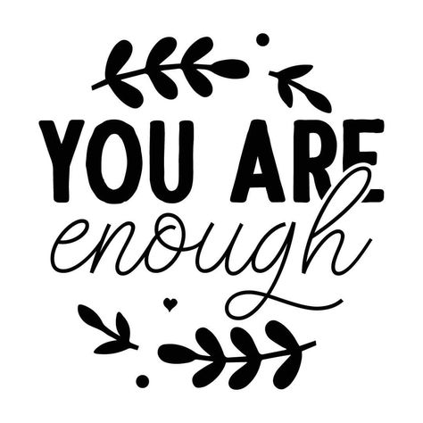 You Are Enough