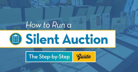 How to Run a Silent Auction: The Step-by-Step Guide Charity Auction, Silent Auction, Auction Items, Planning Process, Best Practices, Step Guide, Step By Step, Auction, Running