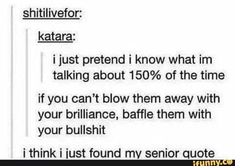 Best Senior Quotes Funny, Yearbook Quotes, Senior Quotes, Just Pretend, Funny Tumblr Posts, Funny Stories, Tumblr Funny, Pretty Words, Funny Laugh