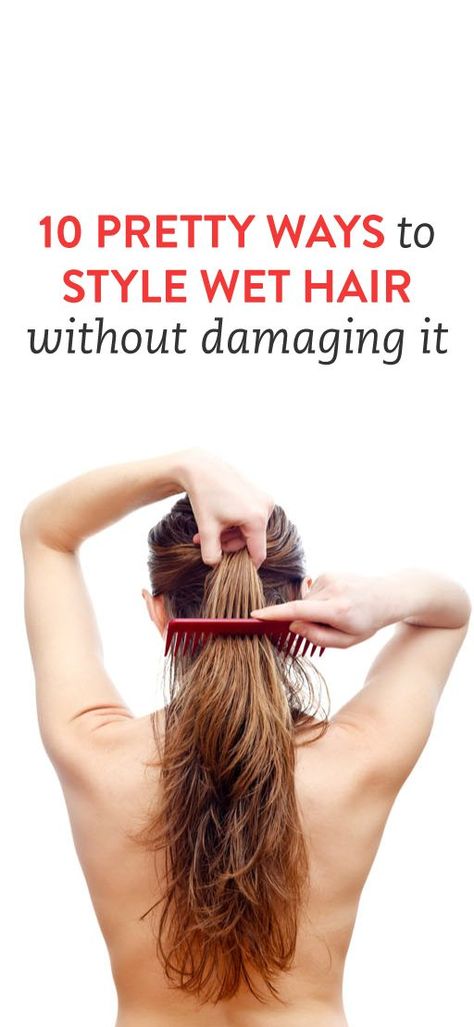 styling wet hair Easy Wet Hair Updo Simple, Things To Do With Wet Hair, Hair Styles For Wet Hair, Ways To Style Wet Hair, Styling Wet Hair, Style Wet Hair, Hairstyles For Wet Hair, Wet Hairstyles, Medium Long Hair