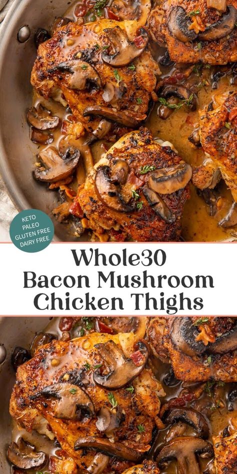 Mushroom Chicken Thighs, 2024 Wellness, Chicken Thighs Mushrooms, Bacon Mushroom, Whole30 Dinner, Whole30 Dinner Recipes, Whole 30 Meal Plan, Whole30 Dinners, Paleo Meals