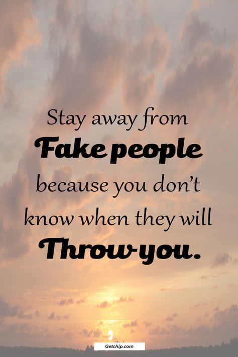 Stay away from fake people because you don’t know when they will throw you. Use And Throw Quotes People Life, Use And Throw Quotes People, Fake People Dp For Whatsapp, Use And Throw Quotes, Seeing Through Fake People, Tired Of Fake People, Keep Distance From Fake People, Fake Love Fake Friends Quotes, Quotes About Fake People