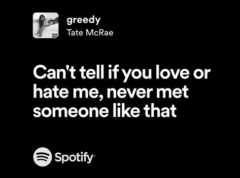 tate mcrae | greedy. Tate Mcrae Greedy, Greedy Tate Mcrae, Greedy Tate Mcrae Lyrics, Greedy Quotes, Tate Mcrae Lyrics, Tate Mcrae That Way Lyrics, That Way Tate Mcrae Lyrics Video, Tate Mcrae Think Later, Tate Mcrae Singing