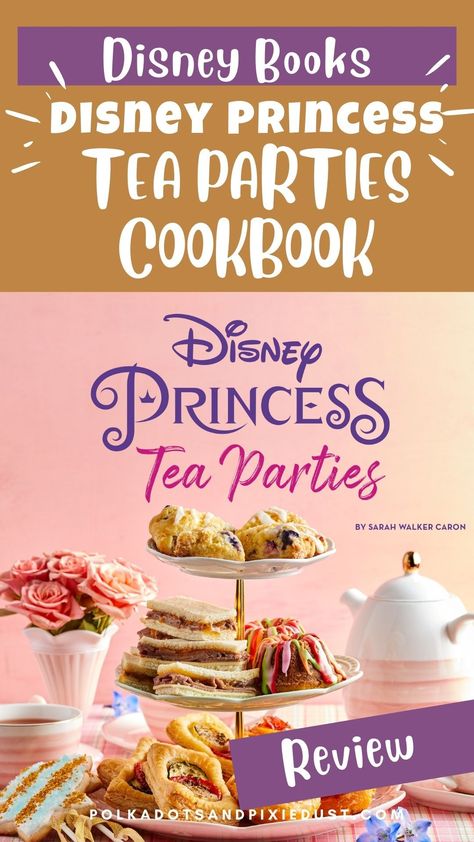 Disney Princess Tea Parties Cookbook Review. Recipes, Desserts and Fun for tea Time and Birthdays. Disney Princess Tea Party, Blueberry Lemon Scones, Sarah Walker, Christmas Cookbook, Kids Cookbook, Tea Time Food, New Disney Princesses, Princess Tea Party, Disney Princess Party