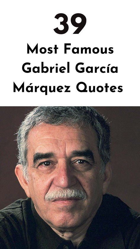 Check out these most famous Gabriel garcía márquez quotes and find inspiration in the rich tapestry of his words. #gabrielgarcíamárquezquotes #inspiration Gabriel Garcia Marquez Quotes, Make Your Life Better, Gabriel Garcia Marquez, Change Your Mindset, Navigating Life, Quotable Quotes, Tapestry, Make Your, Quotes