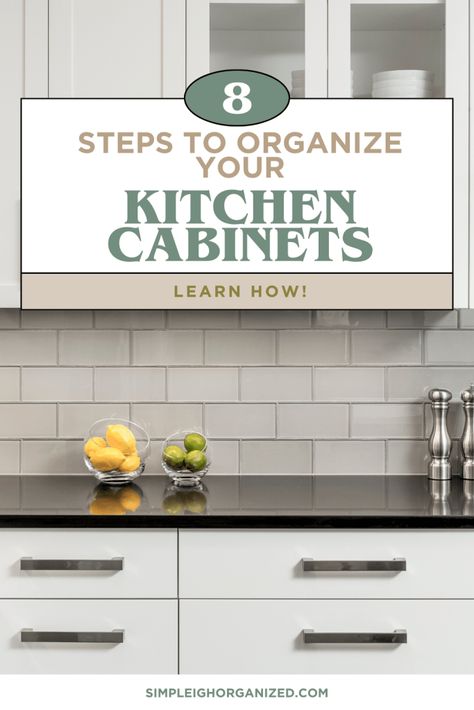 How to Organize Kitchen Cabinets-8 Simple Steps • SimpLeigh Organized How To Arrange Kitchen Cabinets, How To Organize Kitchen Cabinets, Organize Your Kitchen Cabinets, Organize Kitchen Cabinets, Organize Kitchen, Small Kitchen Cabinets, Organize Your Kitchen, Money Saving Meals, Budget Organization