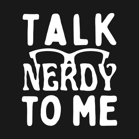 Female Success, Nerdy Quote, Talk Nerdy To Me, Geeky Humor, Nerd Shirts, Nerd Humor, Nerd Geek, Kids Magnets, Party Design