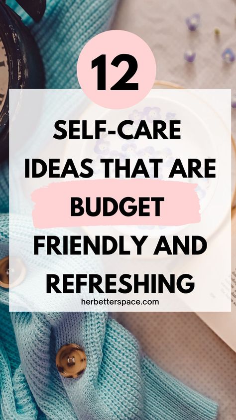 Budget Friendly Self-Care Ideas Cheap Self Care, Affordable Self Care, Tips For Self Care, Nurture Yourself, Healthy Life Hacks, Love Wellness, Practicing Self Love, Self Care Bullet Journal, Healthy Lifestyle Habits