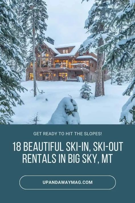 Pinterest graphic with an image of a luxurious multi-story cabin surrounded by snow-covered trees with text reading "18 Beautiful Ski In Ski Out Rentals in Big Sky, MT Big Sky Montana Ski Trip, Ski In Ski Out Cabin, Montana Ski Resort, Big Sky Resort, Big Sky Montana, Lake Lodge, Ski Season, Hot Tub Outdoor, Cabin Rentals