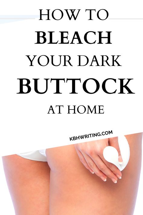 Here is How to Bleach Your Buttocks at Home for a clear, brighter skin Bleaching Soap For Skin, Cream For Buttocks, How To Bleach Your Skin At Home, Body Bleaching Diy, How To Lighten Buttcrack, Whiten Skin At Home, Bleach Skin Naturally, Bleaching Skin Private Area, Bleach Skin Private Area