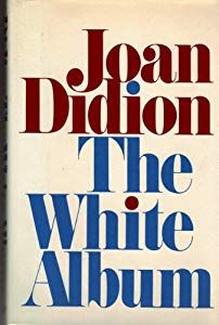 Joan Didion Books, Literary Nonfiction, Joan Didion, Mass Culture, The White Album, Personal Narratives, Black Panthers, Album Book, Any Book