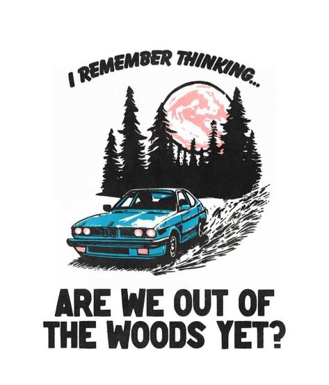 Out Of The Woods Poster Taylor Swift, 1989 Poster Taylor Swift, Out Of The Woods Taylor Swift, 2023 Taylor Swift, Weekend Song, Lyrics Taylor Swift, T Shirt Fundraiser, Taylor Lyrics, Taylor Swift Posters