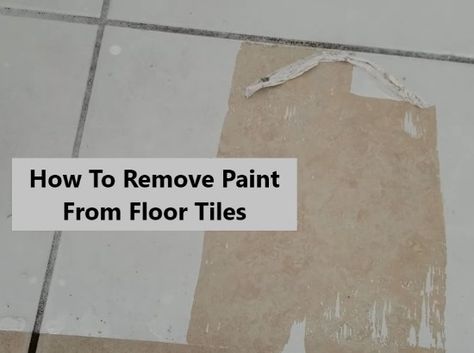 How To Get Paint Off Tile Floor, Rustoleum Floor Paint, Remove Paint From Tile, Remove Acrylic Paint, How To Remove Paint, Grout Paint, Tile Paint, Remove Paint, Tile Removal