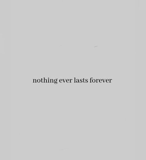 Nothing Stays Forever Quotes, Nothing Ever Lasts Forever Tattoo, Everybody Wants To Rule The World Tattoo, Nothing Is Forever Tattoo, There Is No Forever, Atomic Priesthood, Nothing Lasts Forever Tattoo, Nothing Lasts Forever Quotes, Fem Tattoos