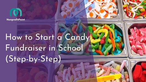 How to Start a Candy Fundraiser in Your School (Step-by-Step) Pta Fundraising, Types Of Candy, Parents Love, Nonprofit Fundraising, Soft Candy, Digital Campaign, Candy Packaging, Bulk Candy, School Fundraisers