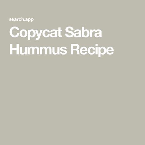 Copycat Sabra Hummus Recipe Sabra Hummus Recipe, Hummus Brands, Sabra Hummus, Soup Starter, Pork Entrees, Sandwich Sauces, Seafood Entrees, Pizza Sandwich, Appetizer Menu