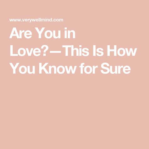 Are You in Love?—This Is How You Know for Sure How Do You Know You’re In Love, What Does It Feel Like To Be In Love, How To Know If You're In Love, How To Know You’re In Love, How Do You Know Your In Love, When You're In Love, Online Marriage, When Youre In Love, Loving Kindness Meditation