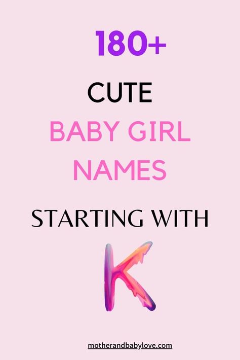 Unique Baby Girl Names With K, K Names Unique, Baby Names With K, K Names For Girls, K Names For A Girl, K Baby Girl Names, F Girl Names, K Girl Names