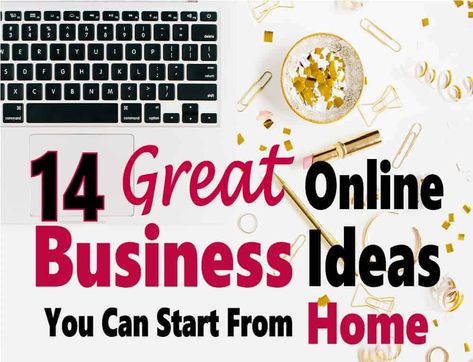 14 Great Online Business Ideas You Can Start From Home Business Ideas For Women, Great Business Ideas, Business Ideas For Beginners, Ideas To Make Money, Start A Business From Home, Online Business Ideas, Make Money At Home, Small Business Online, Ways To Earn Money