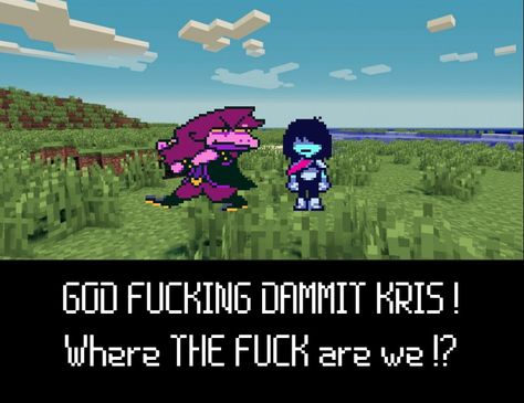 God Dammit Kris Where Are We, Kris Where The Hell Are We, Kris And Susie, Kris Undertale, Kris X Susie, Fox Games, Undertale Memes, Toby Fox, Hashtag Relatable