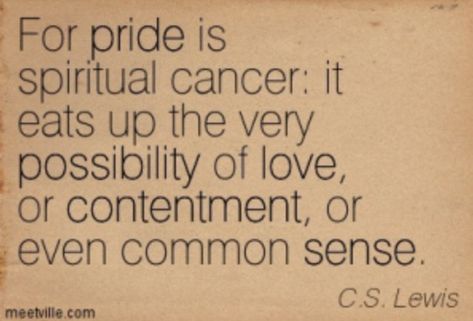 Quotes On Pride, Lewis Quotes, Cs Lewis Quotes, Day Lewis, C S Lewis, Cs Lewis, Bible Encouragement, New Energy, Common Sense