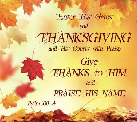 Fall Scripture, Thanksgiving Quotes Christian, Happy Morning Images, Marriage Supper Of The Lamb, Thanksgiving Meme, Thanksgiving Quotes Inspirational, Thanksgiving Scripture, Thanksgiving Bible Verses, Happy Thanksgiving Pictures