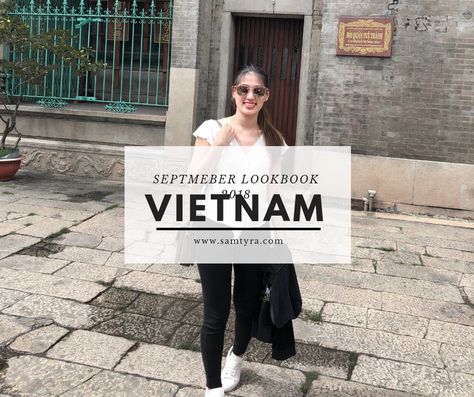 Vietnam - September Lookbook 2018 | Sam Tyra Vietnam Outfits, Vietnam Outfit, Sapa Vietnam, Outfit Women, Travel Style, Vietnam, Lookbook, Travel