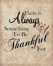 This and that: Something to be Thankful For (free printable) Grateful Thankful Blessed Quotes Gratitude, Grateful Thankful Blessed Quotes, Card Sayings, Beautiful Prayers, Blessed Quotes, Grateful Thankful Blessed, Be Thankful, Festive Decor, Gratitude Quotes