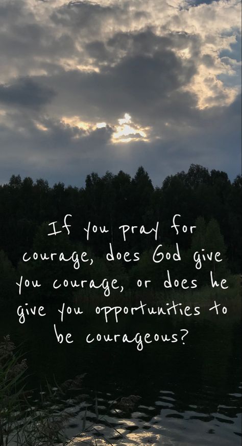 wallpaper, nature, courage, God Evan Almighty, Be Courageous, Courage Quotes, Sweet Revenge, Quotes About God, Faith Quotes, Revenge, Self Improvement, Worship