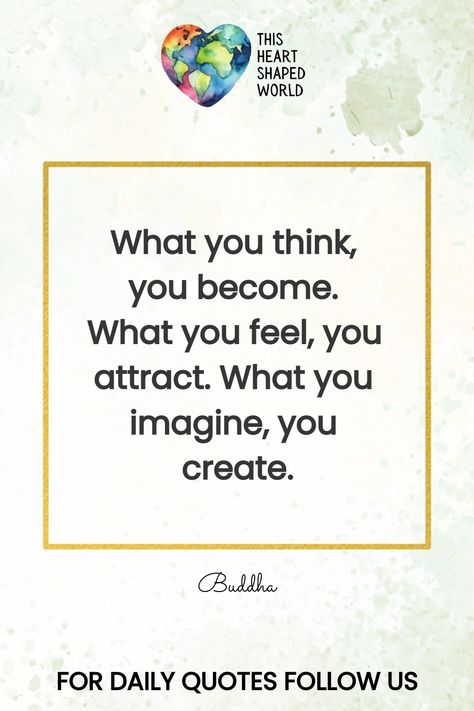 Buddha Quotes: What you think, you become. What you feel, you attract. What you imagine, you create. Follow us for daily inspiration What You Think You Become Quotes, Quotes About Balance, Become Quotes, Buddha Sayings, Buddha Quotes On Karma, Quotes On Karma, Buddha Quotes Inspirational, Buddha Quote, Insightful Quotes