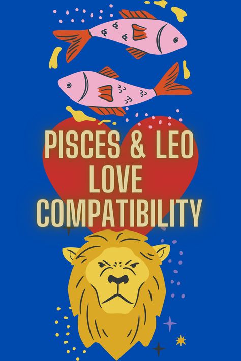 Pisces & Leo Love Compatibility Leo Man And Pisces Woman, Pisces And Leo Compatibility, Pisces And Leo Relationship, Leo And Pisces, Pisces Relationship, Leo Relationship, Pisces Leo, Leo Compatibility, Pisces Compatibility