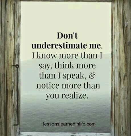 Im not as dumb as you think I am Dont Underestimate Me, Underestimate Me, Great Inspirational Quotes, And So It Begins, Life Quotes Love, In Your Face, Love Quotes For Her, Funny Quotes About Life, Quotes About Strength