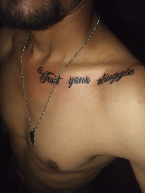 Trust Your Struggle Tattoo, Chest Tattoos For Guys, Struggle Tattoo, Trust Your Struggle, Collar Tattoo, Tricep Tattoos, Masculine Tattoos, Small Chest Tattoos, Bone Tattoo