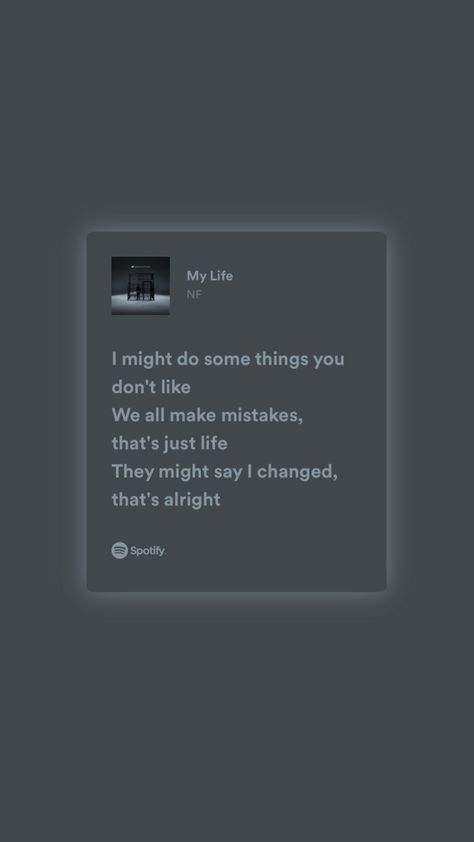 Some Mistakes Get Made Thats Alright, Nf Lyrics Spotify, Nf Spotify, Some Mistakes Get Made, Nf Music, Nathan Feuerstein, Nf Lyrics, Nf Quotes, Songs Quotes