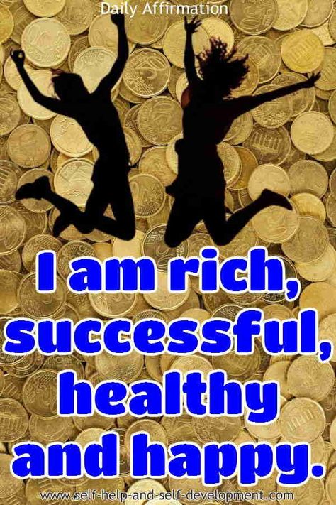 Image for the Daily Affirmation, "I am rich, successful, healthy and happy." Manifestation Abundance, I Am Rich, Money Vision Board, Vision Board Photos, Affirmation Of The Day, Wealth Affirmations, Success Affirmations, Wheel Of Life, Secret Law Of Attraction