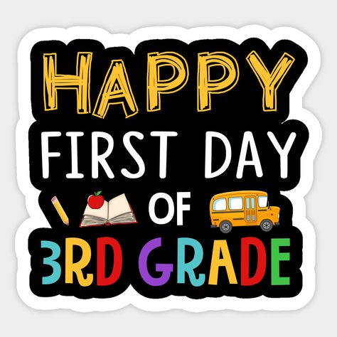 Happy First Day Of 3rd Grade -- Choose from our vast selection of stickers to match with your favorite design to make the perfect customized sticker/decal. Perfect to put on water bottles, laptops, hard hats, and car windows. Everything from favorite TV show stickers to funny stickers. For men, women, boys, and girls. Grade Quotes, First Day Of 3rd Grade, First Day Of 2nd Grade, Grades Quotes, High School Quotes, First Day Of Kindergarten, Credit Card Application, School Scrapbook, 5th Grades