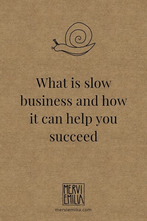 A snail doodle, text: "What is slow business and how it can help you succeed", Mervi Emilia logo and text: "merviemilia.com" on a brown paper style background Business Vision Board, Marketing Slogans, Quirky Illustration, Fun Patterns, Creative Business Owner, Career Advancement, Sustainable Business, Weird Stuff, The Hard Way