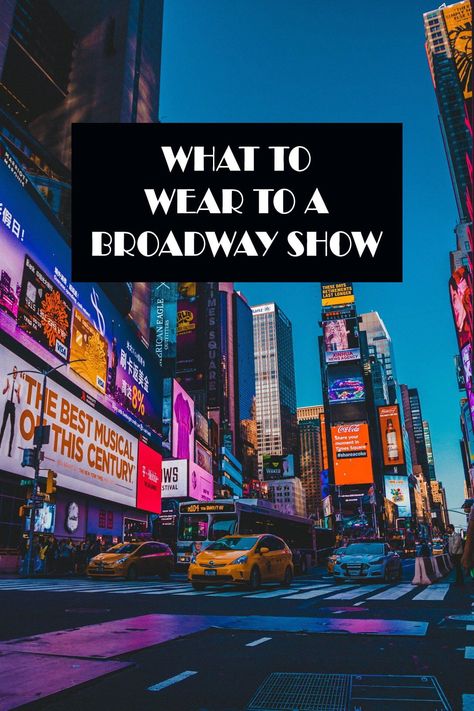 what to wear to a broadway show | New York City travel | broadway show outfit NYC New York Outfits Broadway, Ny Broadway Show Outfit, What To Wear For Broadway Show, What To Wear To A Broadway Show Outfit Ideas, Outfits To Wear To Broadway Show Nyc Winter, What To Wear On Broadway, Going To A Broadway Show Outfit, Outfits To See A Broadway Show, Broadway Show Outfit Winter